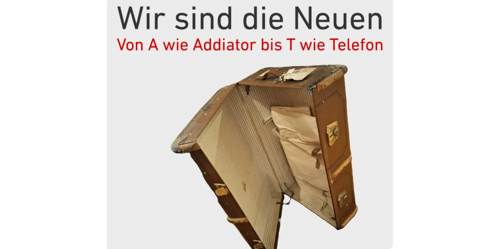 Plakat "Wir sind die Neuen"