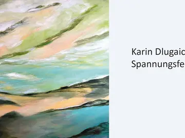 Karin Dlugaiczik Spannungsfelder