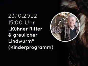 „Kühner Ritter & greulicher Lindwurm“ (Kinderprogramm)