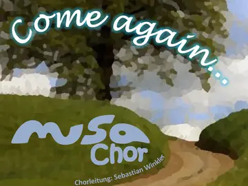 Konzertplakat MUSA Chor - Come again 11. u. 12. Oktober 2025