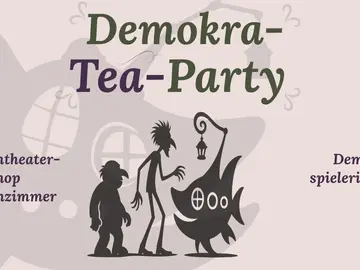Grafik zum Projekt ›Demokra-Tea-Party‹. In der Mitte sind schwarze Scherenschnitt-Figuren zu sehen: zwei menschliche Gestalten und ein angelfischähnliches U-Boot mit Fenstern und einer Laterne am gebogenen Fortsatz. Darüber steht der Titel ›Demokra-Tea-Party‹. Links der Text ›Ein Schattentheater-Workshop fürs Klassenzimmer‹, rechts ›Demokratie spielerisch erleben‹. Die Grafik ist in ruhigen Beige- und Grüntönen gestaltet.