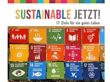 Sustainable Jetzt! 17 Ziele für ein gutes Leben